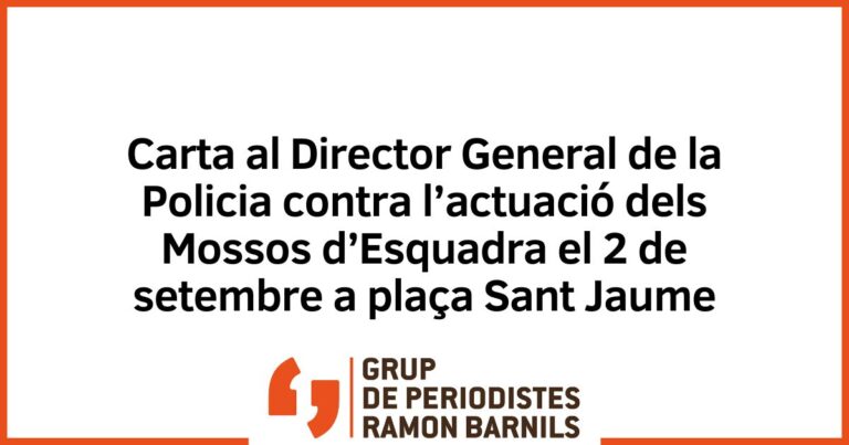 Carta al Director General de la Policia contra l’actuació dels Mossos d’Esquadra el 2 de setembre a plaça Sant Jaume